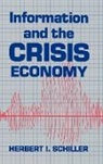 Ablex, Herbert I. Schiller, Unknown - Information and the Crisis Economy