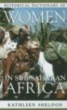 Kathleen Sheldon, Kathleen E. Sheldon - Historical Dictionary Of Women In Sub-Saharan Africa