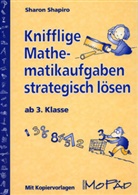 Sharon Shapiro - Knifflige Mathematikaufgaben strategisch lösen, ab 3. Klasse