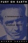 Myron Sharaf - Fury on Earth : a Biography of Wilhelm Reich