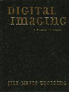 Jill Marie Koelling,  Koelling Jill Marie - Digital Imaging - A Practical Approach