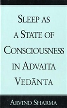 Arvind Sharma - Sleep as a State of Consciousness in Advaita Vedanta