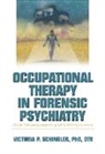 Mary V. Donohue, Victoria P Schindler, Victoria P. Schindler - Occupational Therapy In Forensic Psychiatry