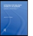 Jane M. O. Sharp, Jane Sharp, Jane M. O. Sharp, Jane M. O. (Centre for Defence Studies Sharp, M. O. Sharp Jane, SHARP JANE M O... - Striving for Military Stability in Europe