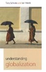 Tony Schirato, Schirato Tony, Jen Webb, Jenn Webb, Jennifer Webb, Webb Jenn - Understanding Globalization