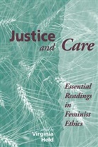 Virginia Held, Virginia Oberbrunner Held, Carol W Oberbrunner, Carol W. Oberbrunner, Editor, Editors... - Justice and Care