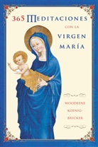 Woodeene Koenig-Bricker - 365 Meditaciones con la Virgen Maria
