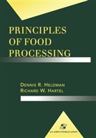 Richard Hartel, Richard W Hartel, Richard W. Hartel, Dennis R Heldman, Dennis R. Heldman - Principles of Food Processing
