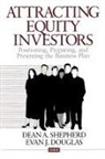 Evan J Douglas, Evan J. Douglas, Evan J. Shepherd Douglas, DOUGLAS EVAN J SHEPHERD DEAN A, Dean A Shepherd, Dean A. Shepherd... - Attracting Equity Investors