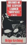 H. Grebing, Helga Grebing, Grebing Helga, Grebing Helga - History of the German Labour Movement