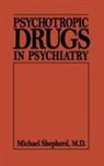 Michael Shepherd - Psychotropic Drugs in Psychiat (Psychotropic Drugs in Psychiatry C)