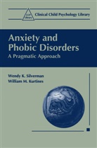Wiliam M Kurtines, Wiliam M. Kurtines, William M. Kurtines, Wendy Silverman, Wendy K Silverman, Wendy K. Silverman - Anxiety and Phobic Disorders