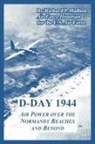 Richard P. Hallion, U. S. Air Force, Air Force U. S. Air Force - D-Day 1944