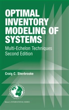 Craig C Sherbrooke, Craig C. Sherbrooke - Optimal Inventory Modeling of Systems
