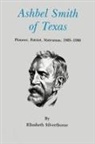 Elizabeth Silverthorne - Ashbel Smith of Texas