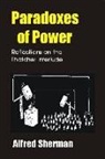 Alfred Sherman - Paradoxes of Power