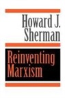Howard J. Sherman, Sherman Howard J. - Reinventing Marxism