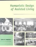 John P. Marsden, John P. (President Marsden, John P. (Provost and Vice President for A Marsden, John P. (Provost and Vice President for Academic Affairs Marsden, Marsden John P. - Humanistic Design of Assisted Living