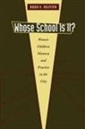 Rhoda H. Halperin - Whose School Is It?