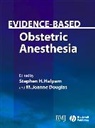 Douglas, Halpern, Stephen H. Halpern, Stephen H. (University of Toronto Halpern, M Joanne Douglas, M. Joanne Douglas... - Evidence-Based Obstetric Anesthesia