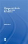 John Harte, Harte John, John Harte, Harte John - Management Crisis and Business Revolution