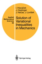 Halvacek, Jarosla Haslinger, Jaroslav Haslinger, I. Hlavacek, Iva Hlavacek, Ivan Hlavacek... - Solution of Variational Inequalities in Mechanics
