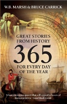 Carrick, Bruce Carrick, Mars, Marsh, W B Marsh, W. Marsh... - 365 : Great Stories from History for Every Day of the Year