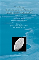 H. J. Birks, H. John B. Birks, H.J. Birks, J Birks, H J Birks, William M. Last... - Tracking Environmental Change Using Lake Sediments - 3: Tracking Environmental Change Using Lake Sediments