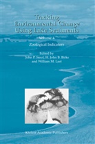 H. J. Birks, H.J. Birks, J Birks, H J Birks, William M. Last, William M Last... - Tracking Environmental Change Using Lake Sediments - 4: Tracking Environmental Change Using Lake Sediments