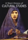 John Hartley - Short History of Cultural Studies