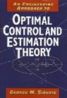 Siouris, George M Siouris, George M. Siouris, George M. (Air Force Institute of Technol Siouris, Gm Siouris, SIOURIS GEORGE M... - Engineering Approach to Optimal Control and Estimation Theory