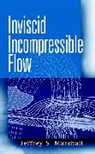 Jeffrey S Marshall, Jeffrey S. Marshall, Jeffrey S. (Iowa Institute of Hydraulic Marshall, Js Marshall, Samantha Marshall, MARSHALL JEFFREY S - Inviscid Incompressible Flow