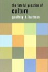 H. Hartman Geoffrey, Geoffrey Hartman, Geoffrey H. Hartman - Fateful Question of Culture