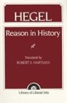 Robert Hartman, Robert S. Hartman, G. W. F. Hegel, Hegel Georg Wilhelm Friedrich 1770-1831 - Hegel: Reason in History