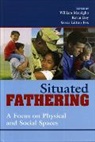 Greer Fox, Greer Litton Fox, William Marsiglio, William Roy Marsiglio, Kevin Roy, Greer Litton Fox... - Situated Fathering