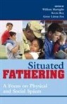 Greer Litton Fox, William Marsiglio, William (EDT)/ Roy Marsiglio, William Roy Marsiglio, Kevin Roy, Greer Litton Fox... - Situated Fathering