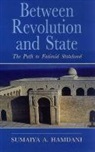 Sumaiya Hamdani, Sumaiya A Hamdani, Sumaiya A. Hamdani - Between Revolution and State