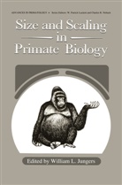 Willia J Jungers, William J Jungers, William J. Jungers - Size and Scaling in Primate Biology