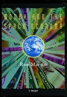 Martin, Rl Martin, Ron Martin, Ron (University of Cambridge Martin, Martin Ron, Ron Martin - Money and the Space Economy