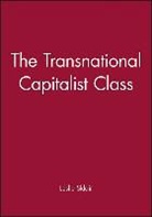 Sklair, L Sklair, Leslie Sklair, Leslie (London School of Economics and Pol Sklair, Leslie (London School of Economics and Political Science) Sklair, Sklair Leslie - Transnational Capitalist Class