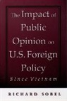 Richard Sobel - Impact of Public Opinion on U.s. Foreign Policy Since Vietnam
