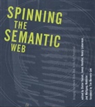 Dieter Fensel, Dieter Fensel, Dieter (Ifi - Next Web Generation Grp) Fensel, James A. Hendler, James A. (Rensselaer Polytechnic Institute) Hendler, Henry Lieberman... - Spining the Semantic Web