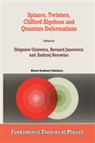 Andrzej Borowiec, Bernar Jancewicz, Bernard Jancewicz, Zbigniew Oziewicz - Spinors, Twistors, Clifford Algebras and Quantum Deformations