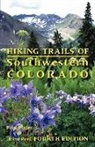 John Peel, Paul Pixler - Hiking Trails of Southwestern Colorado