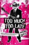 Marc Spitz - Too Much, Too Late