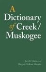 Jack B Martin, Jack B. Martin, Margaret McKane Maudlin, Margaret McKane Mauldin - A Dictionary of Creek/Muskogee