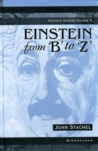 John Stachel - Einstein from 'B' to 'Z'