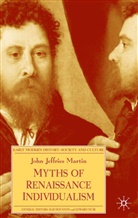 J Martin, J. Martin, John Jeffries Martin - Myths of Renaissance Individualism