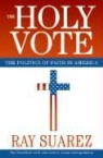 Ray Suarez - The Holy Vote