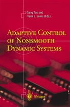 L Lewis, L Lewis, Frank L. Lewis, Gan Tao, Gang Tao - Adaptive Control of Nonsmooth Dynamic Systems
